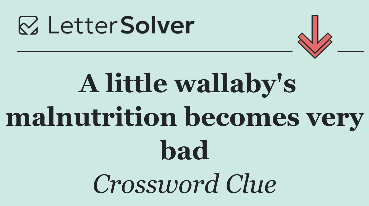 A little wallaby's malnutrition becomes very bad