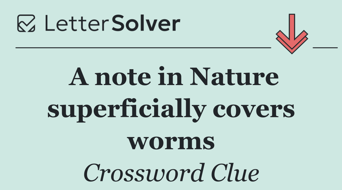 A note in Nature superficially covers worms