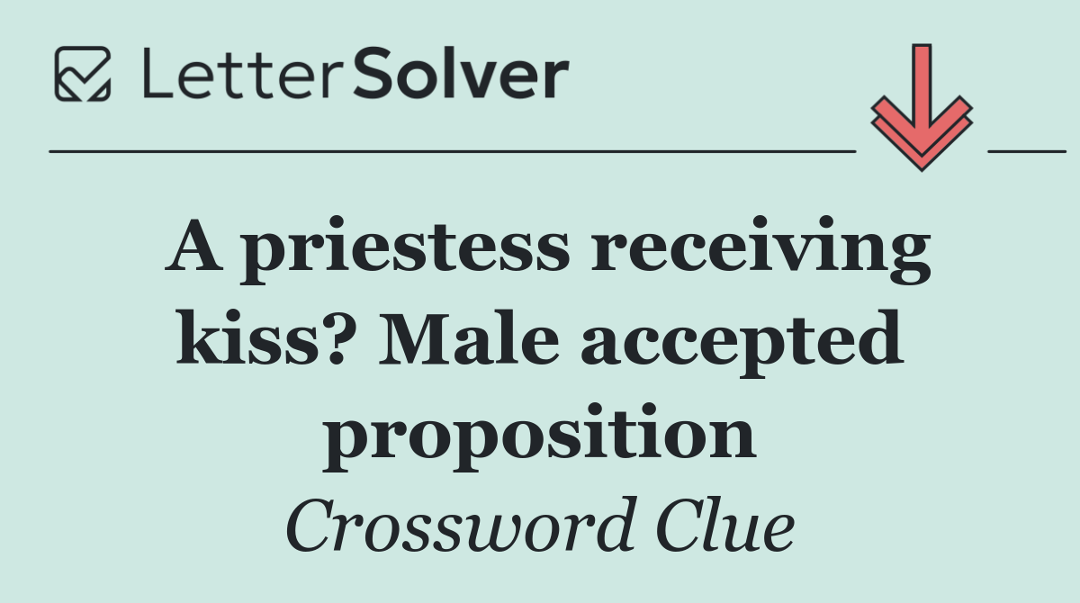 A priestess receiving kiss? Male accepted proposition