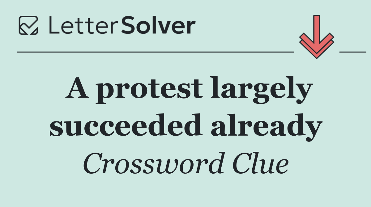 A protest largely succeeded already