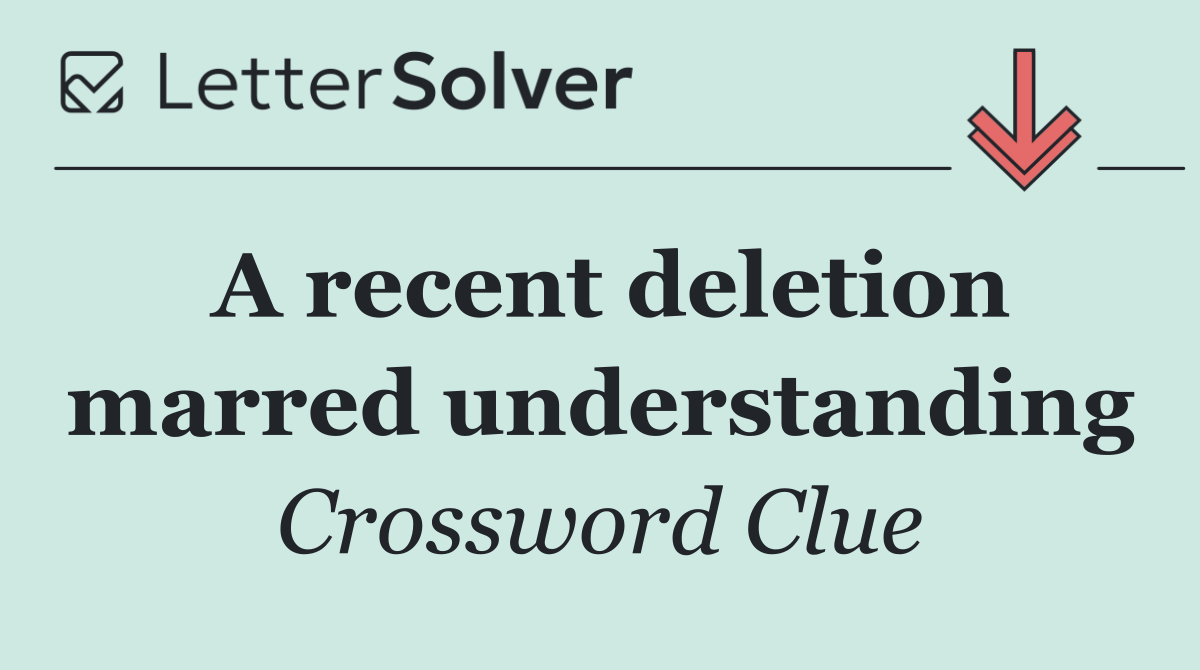 A recent deletion marred understanding