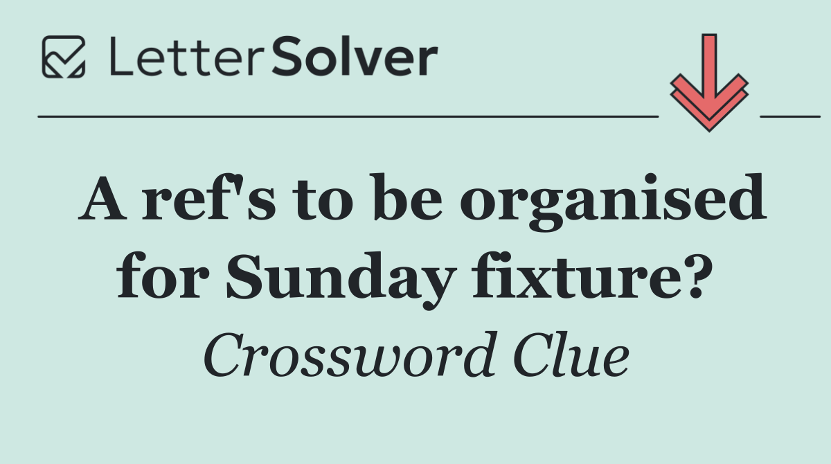 A ref's to be organised for Sunday fixture?