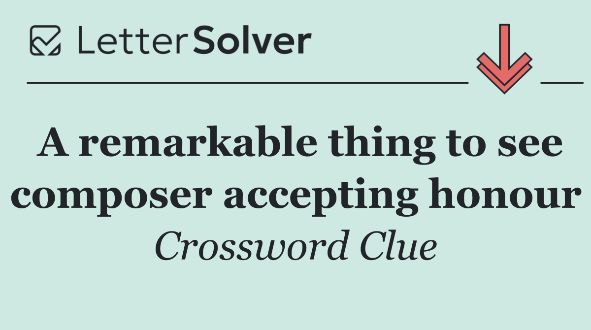 A remarkable thing to see composer accepting honour