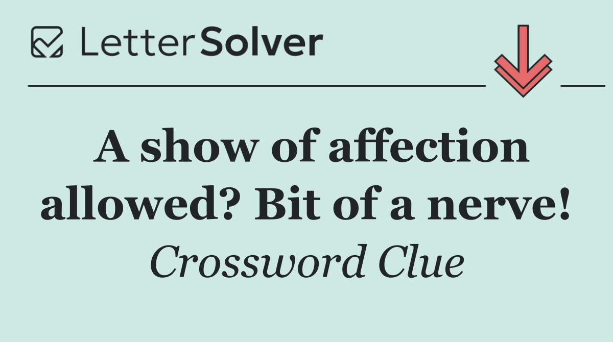 A show of affection allowed? Bit of a nerve!