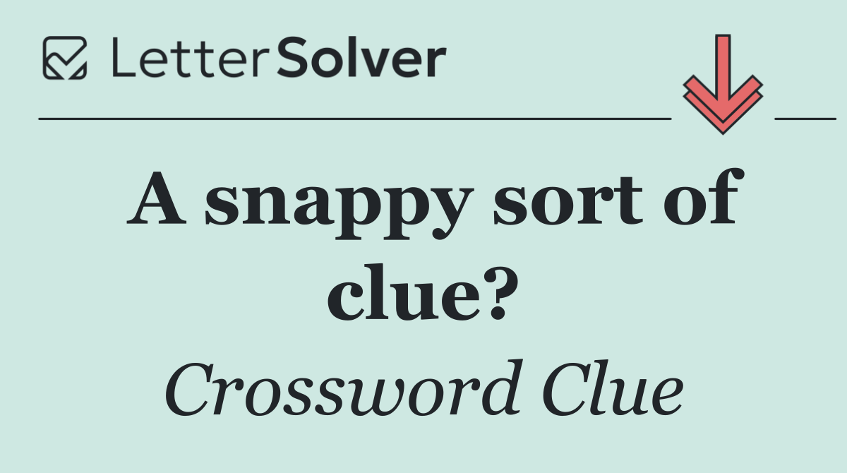 A snappy sort of clue?