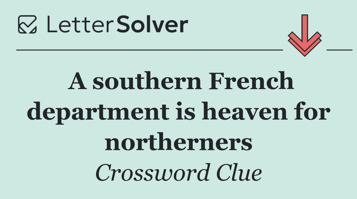 A southern French department is heaven for northerners
