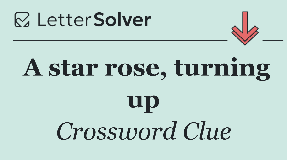 A star rose, turning up