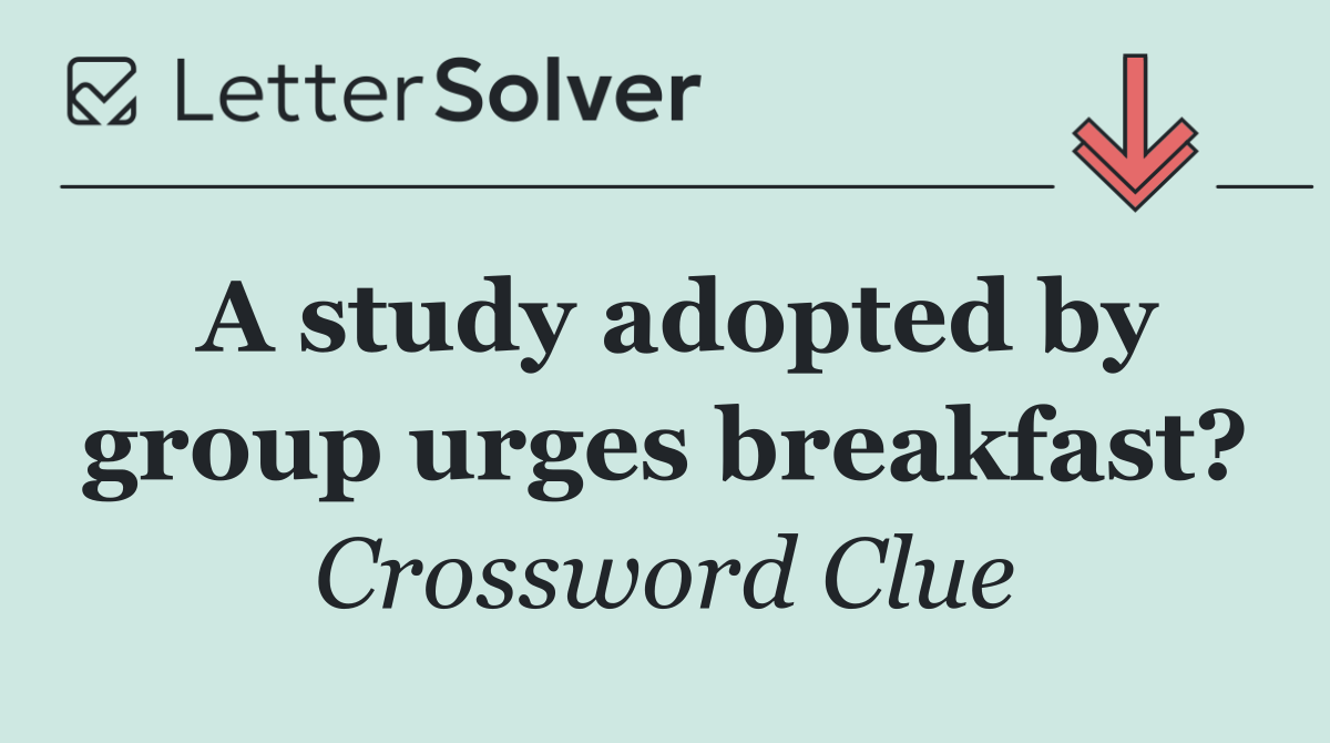 A study adopted by group urges breakfast?