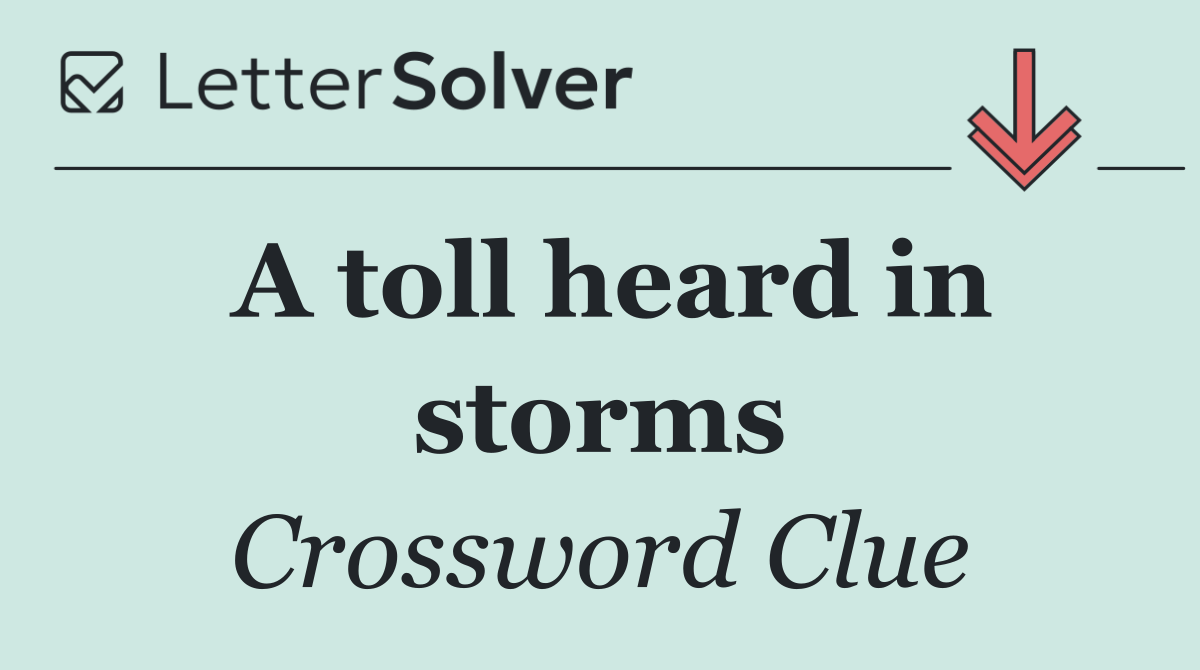 A toll heard in storms