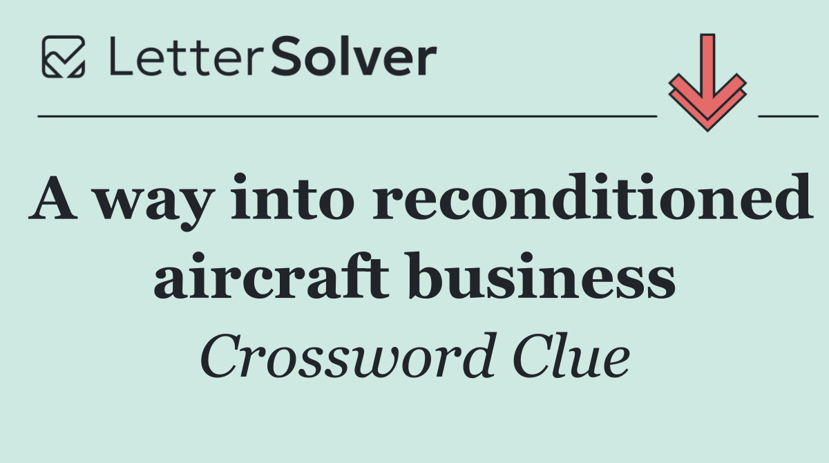 A way into reconditioned aircraft business