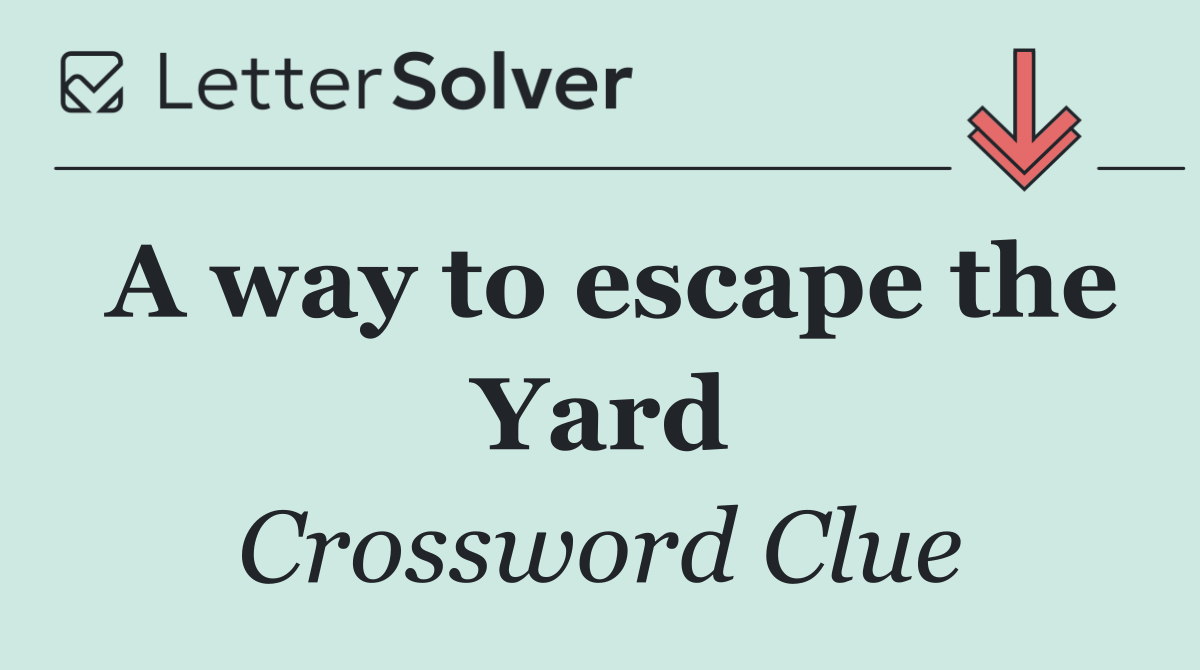 A way to escape the Yard