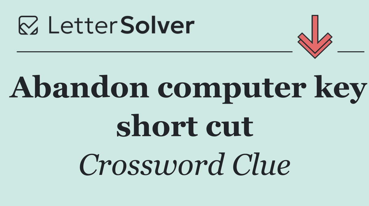 Abandon computer key short cut