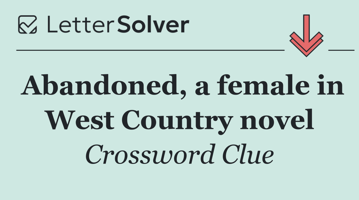 Abandoned, a female in West Country novel