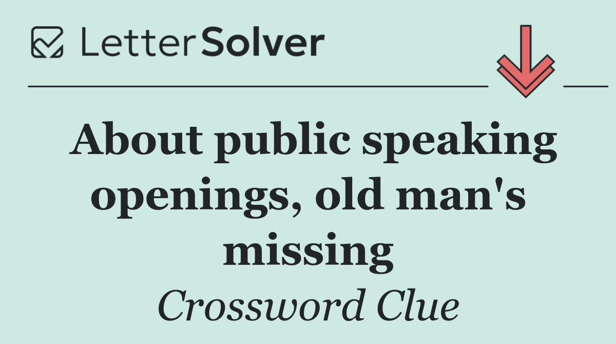 About public speaking openings, old man's missing