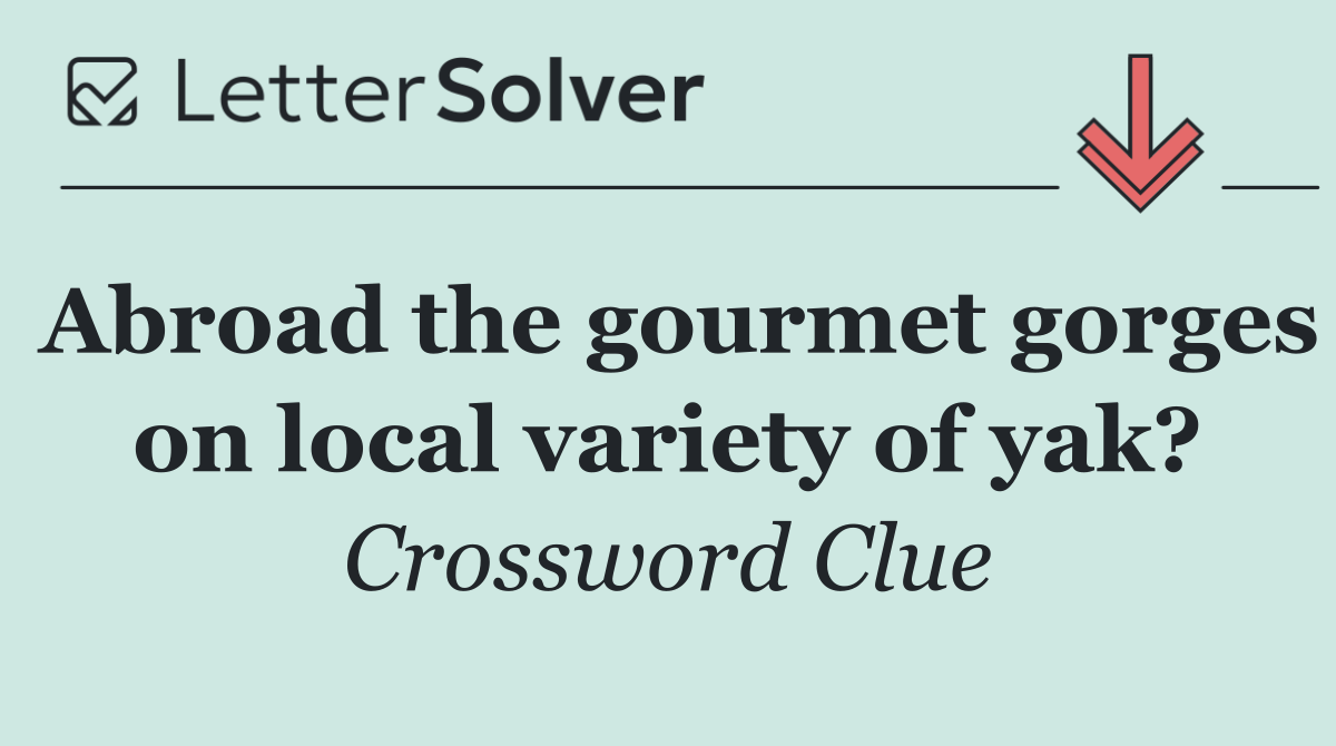 Abroad the gourmet gorges on local variety of yak?