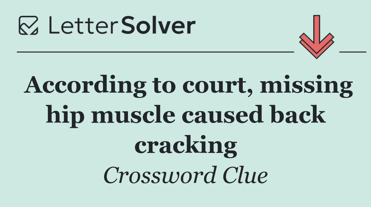 According to court, missing hip muscle caused back cracking