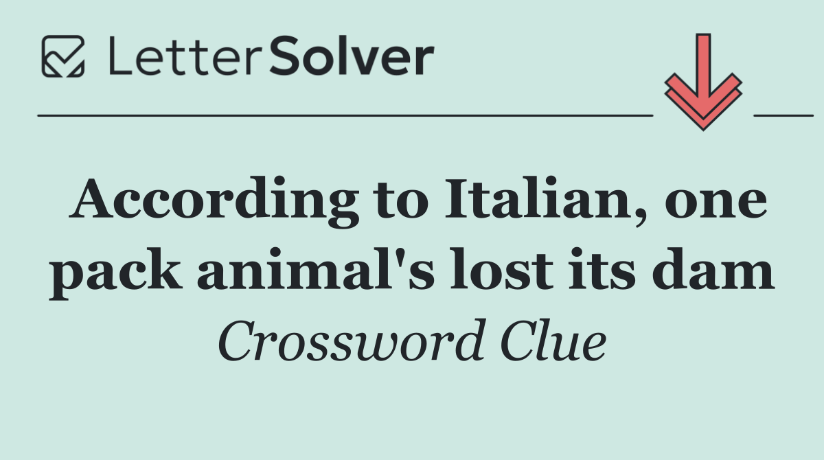 According to Italian, one pack animal's lost its dam