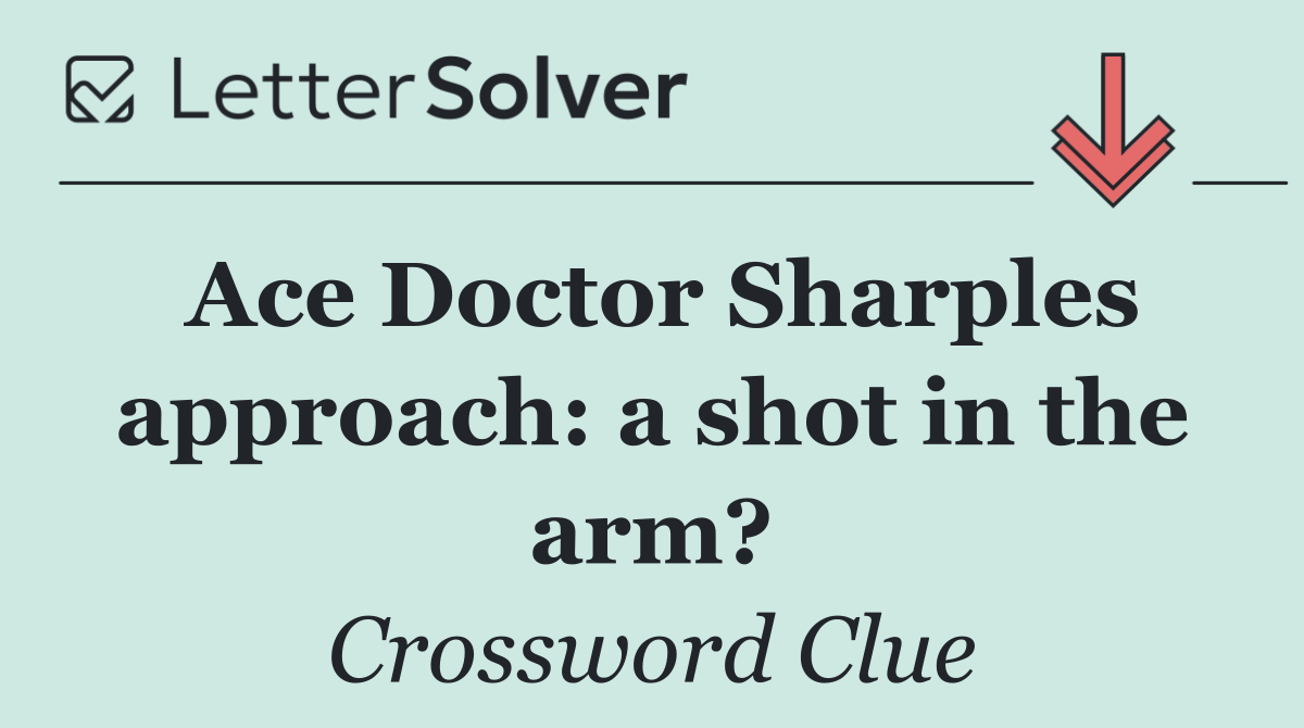 Ace Doctor Sharples approach: a shot in the arm?