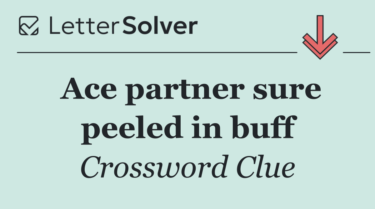 Ace partner sure peeled in buff