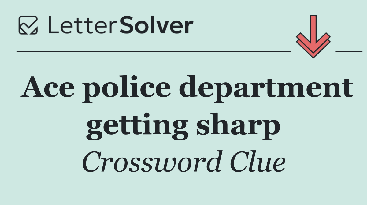 Ace police department getting sharp