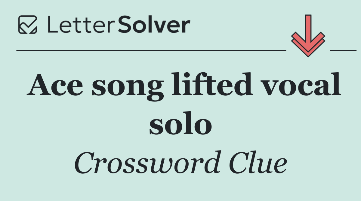 Ace song lifted vocal solo