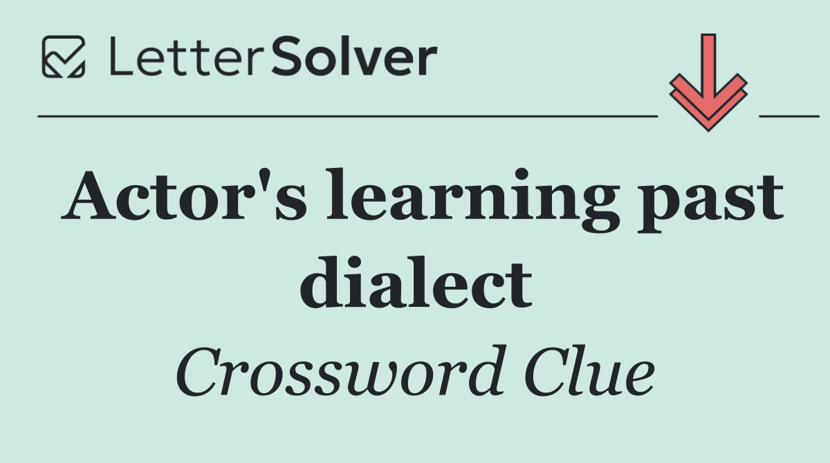 Actor's learning past dialect