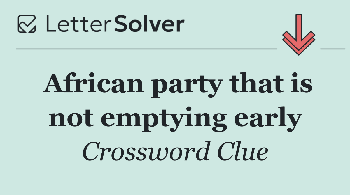 African party that is not emptying early