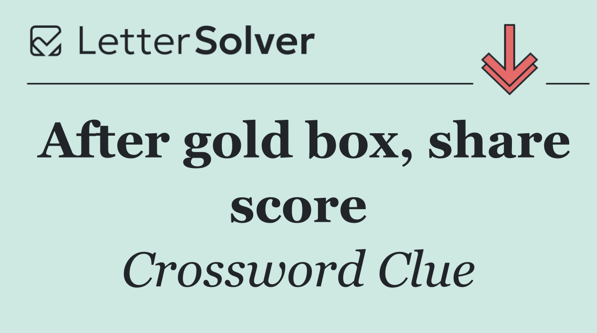 After gold box, share score
