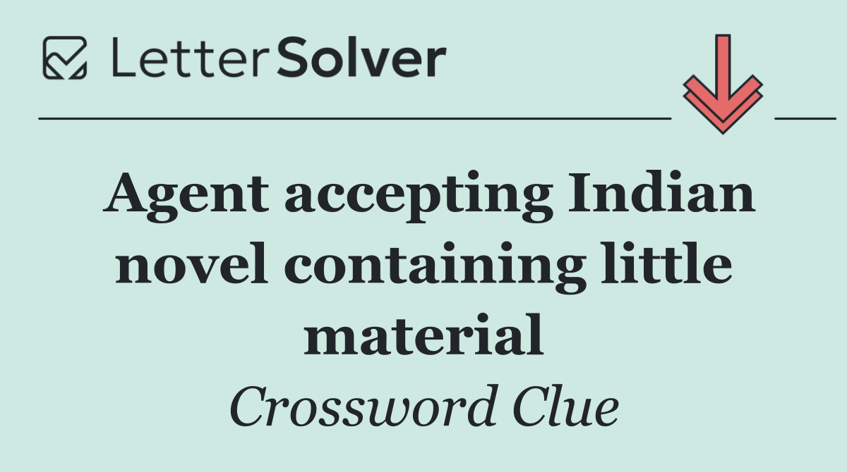 Agent accepting Indian novel containing little material
