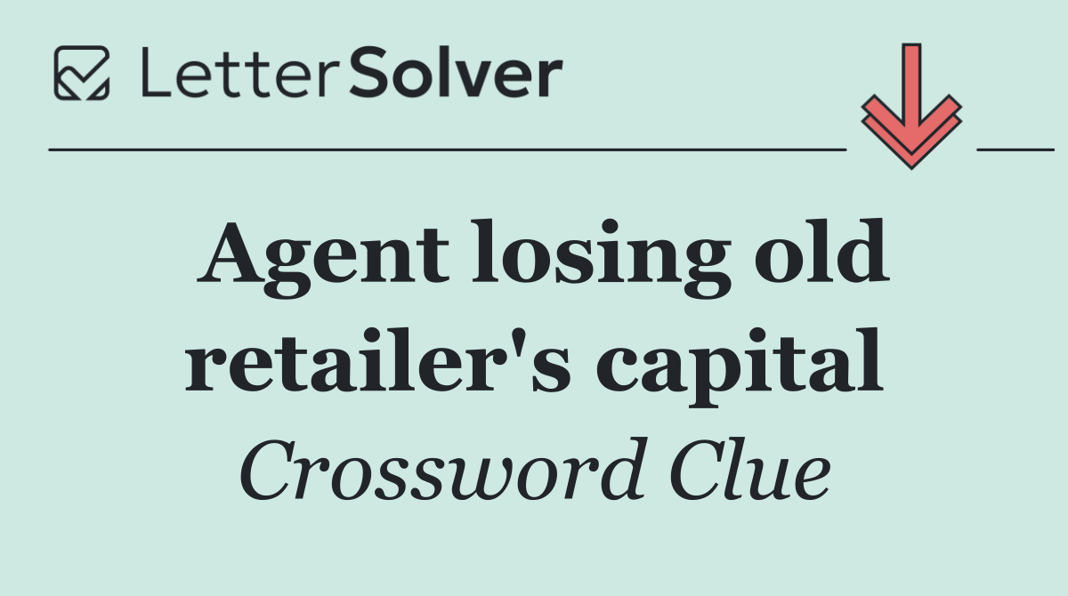 Agent losing old retailer's capital