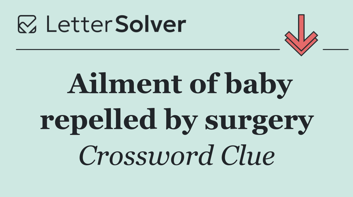 Ailment of baby repelled by surgery