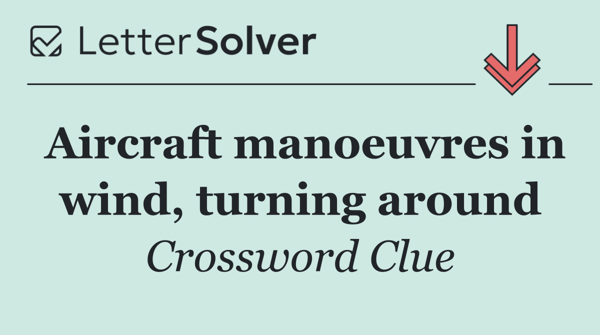 Aircraft manoeuvres in wind, turning around