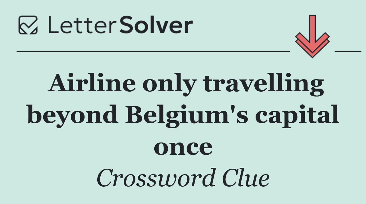 Airline only travelling beyond Belgium's capital once
