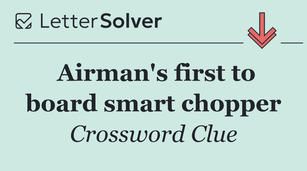 Airman's first to board smart chopper