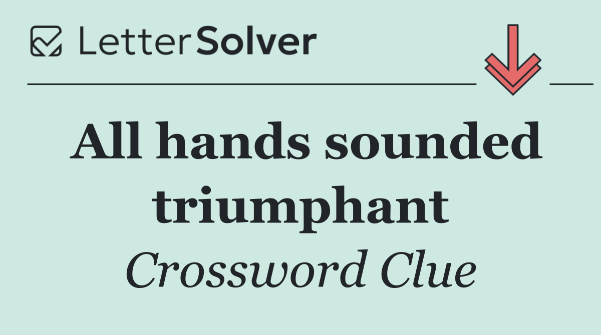 All hands sounded triumphant