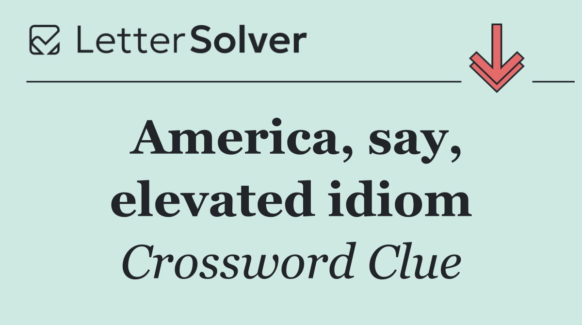 America, say, elevated idiom