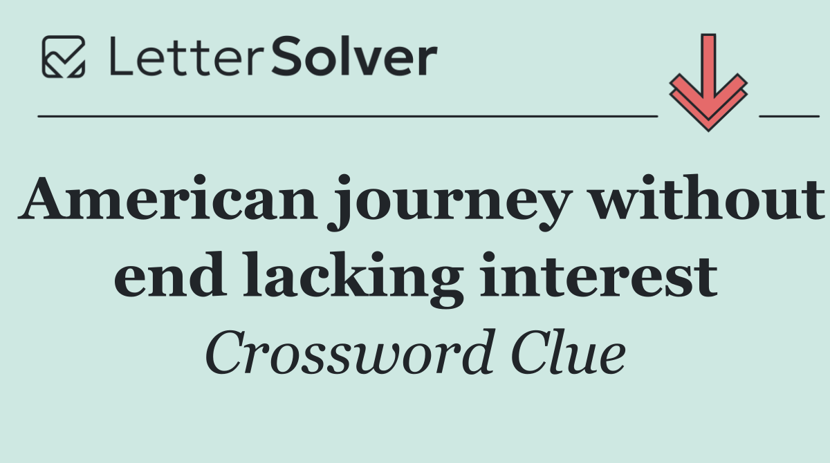 American journey without end lacking interest