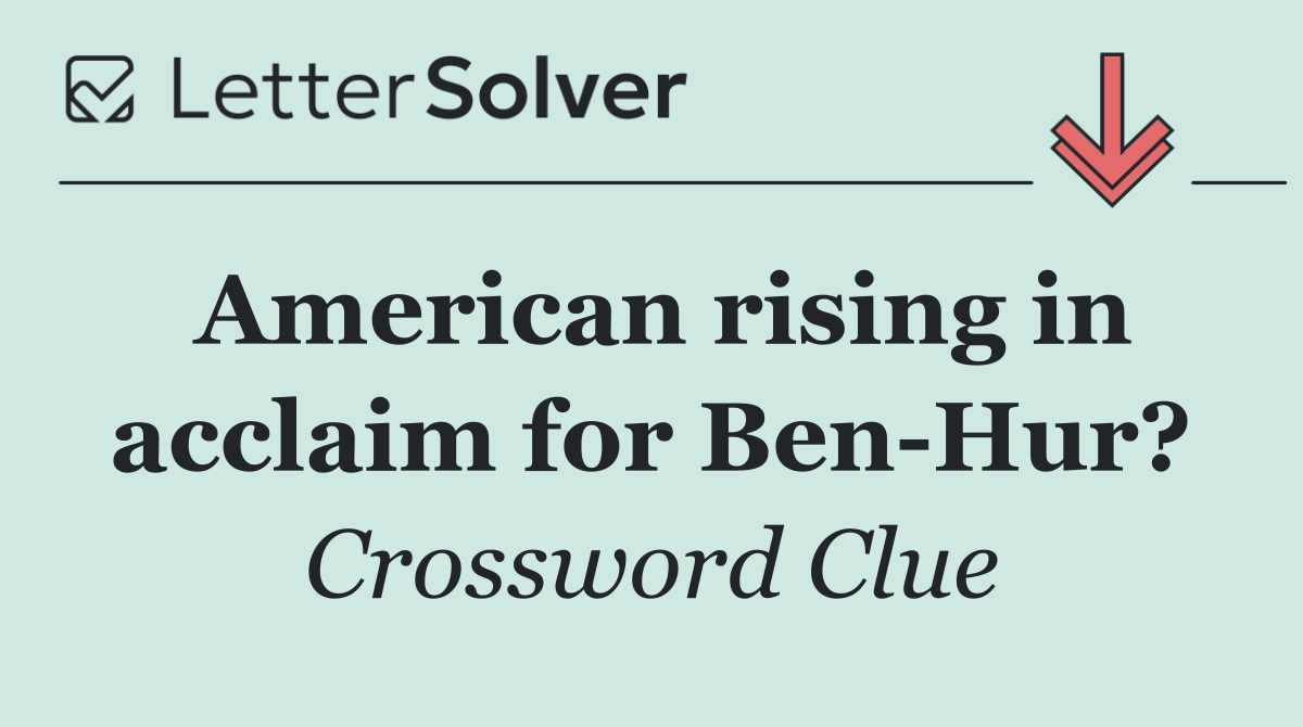 American rising in acclaim for Ben Hur?