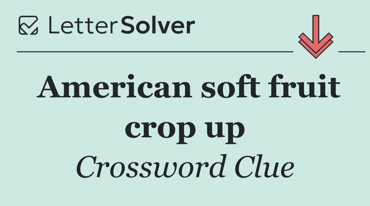 American soft fruit crop up