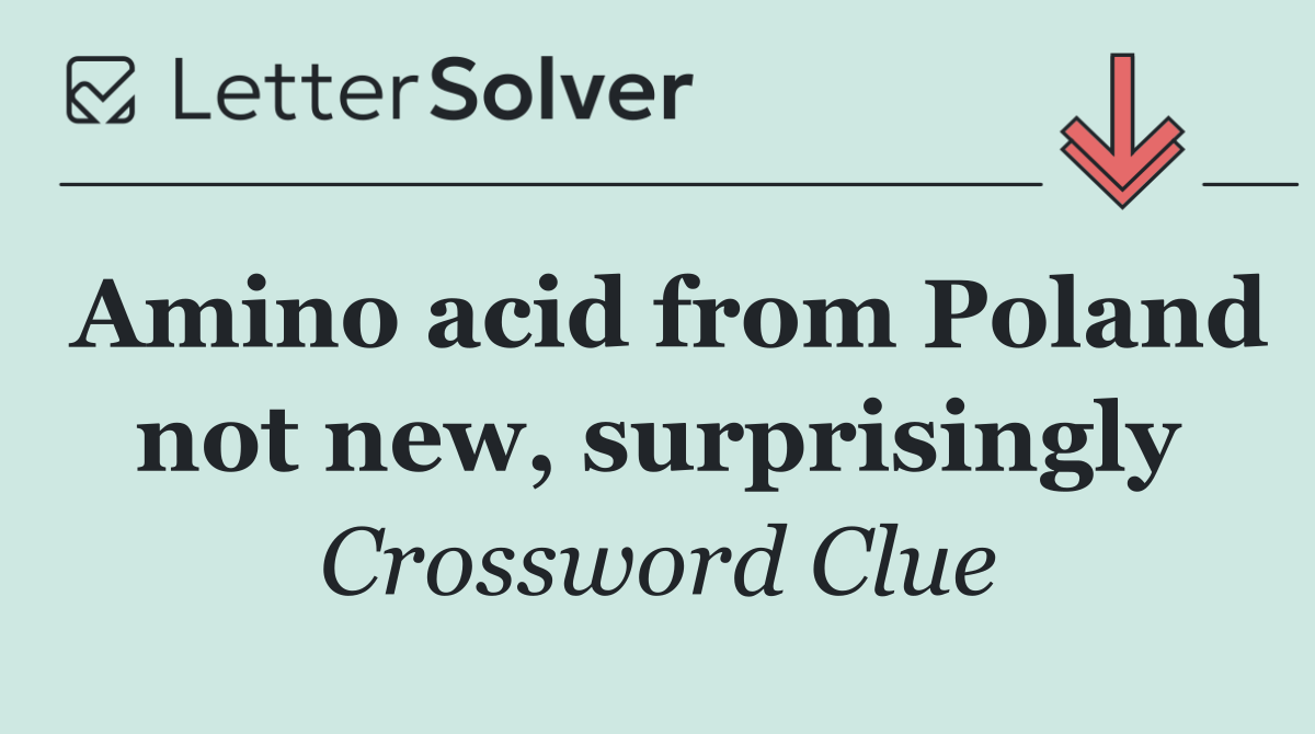 Amino acid from Poland not new, surprisingly