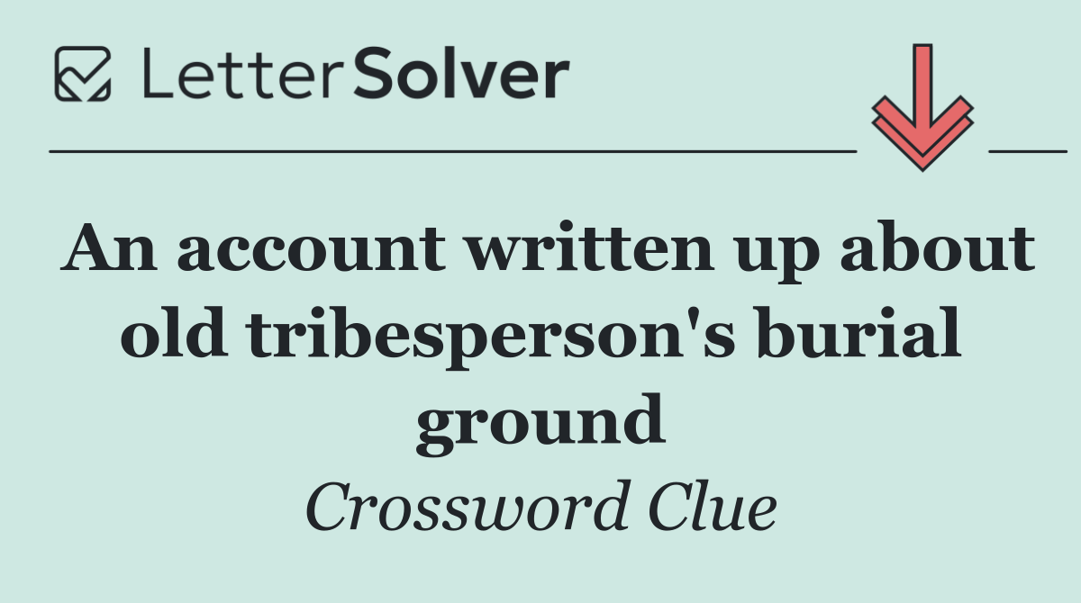 An account written up about old tribesperson's burial ground