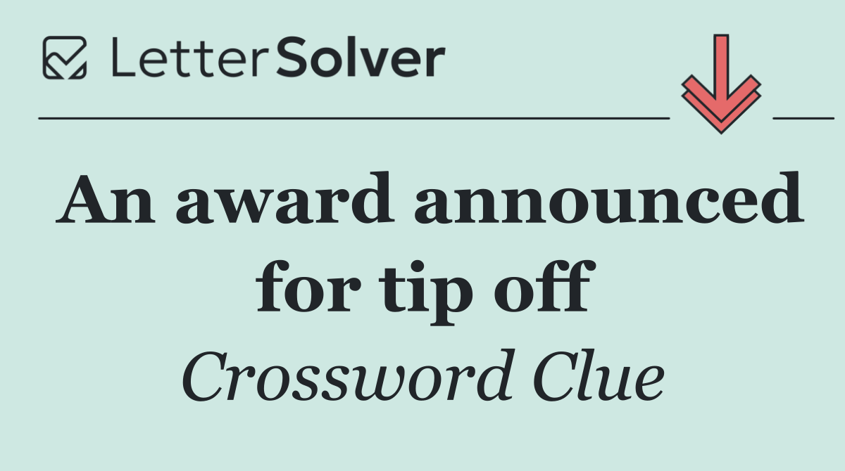 An award announced for tip off