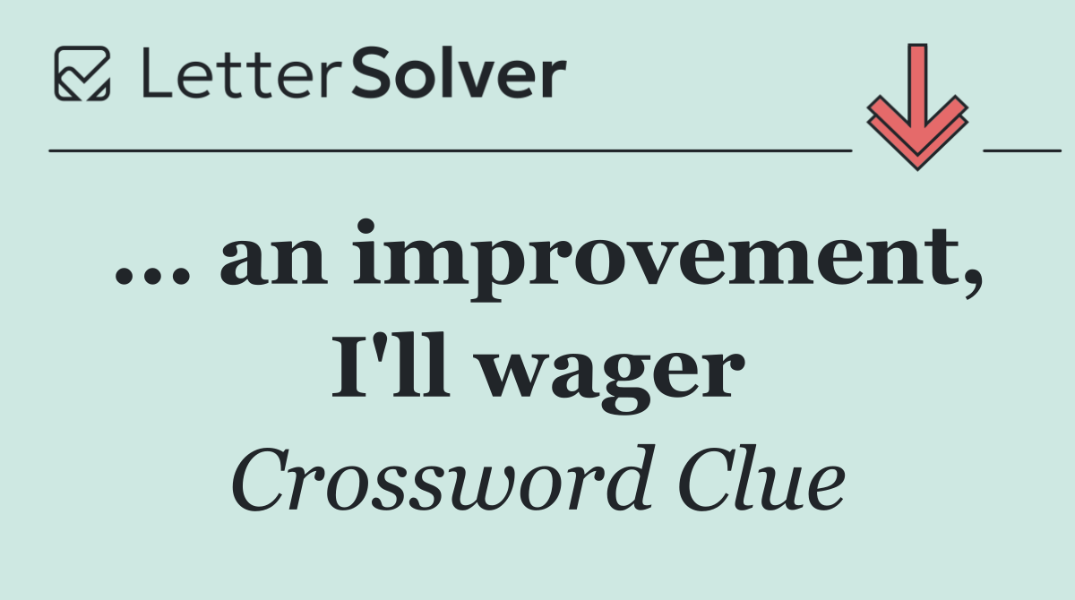 ... an improvement, I'll wager