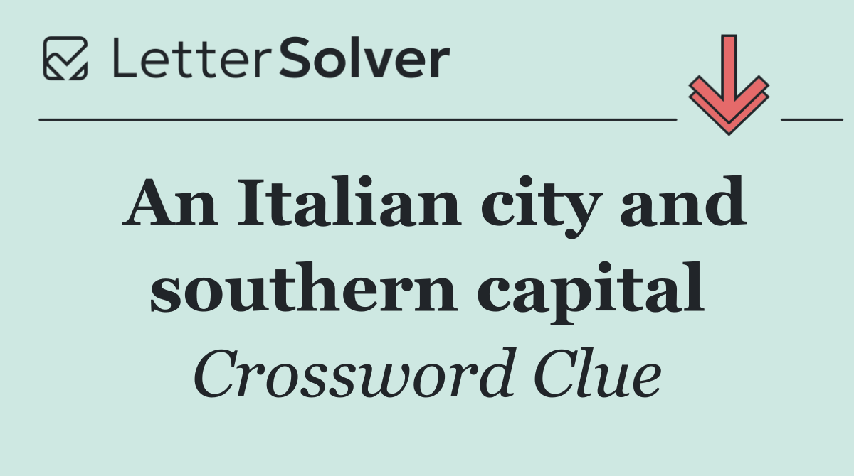An Italian city and southern capital