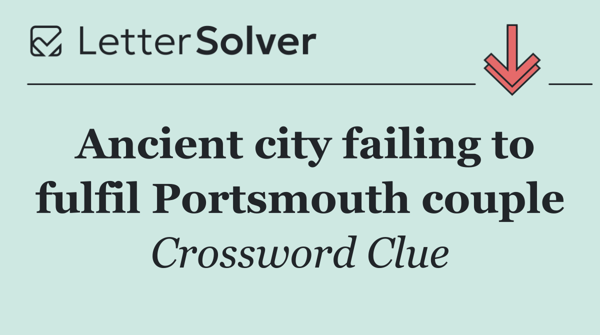 Ancient city failing to fulfil Portsmouth couple