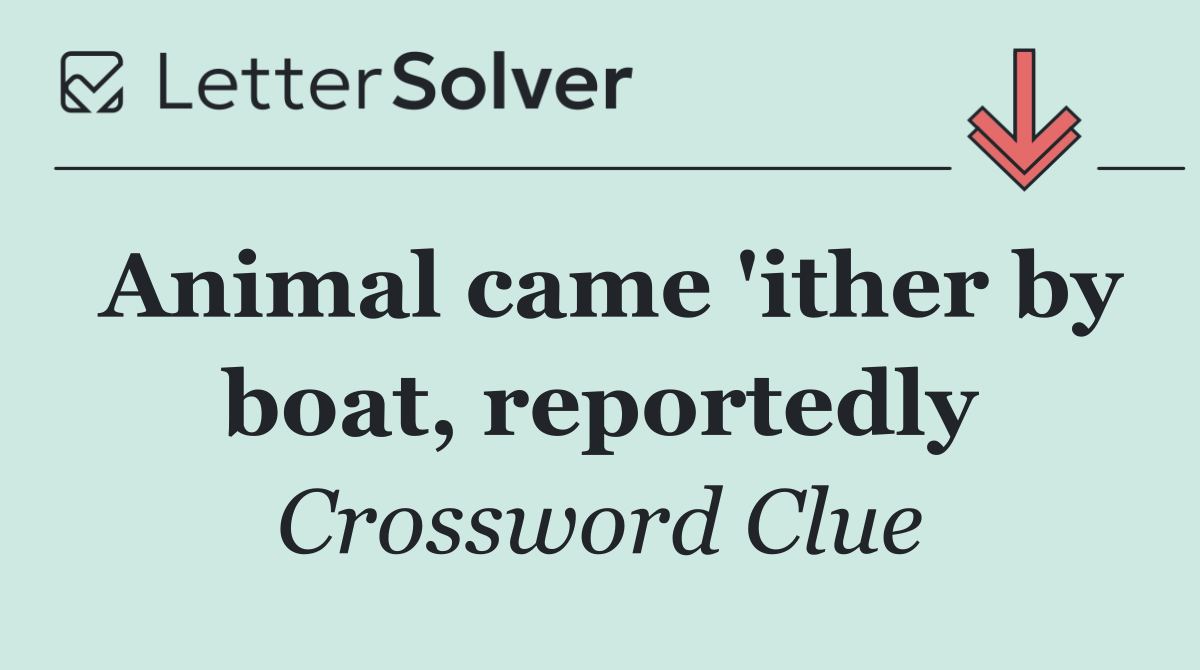 Animal came 'ither by boat, reportedly