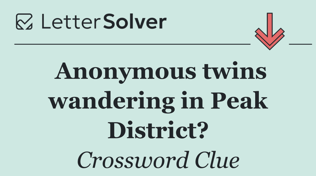 Anonymous twins wandering in Peak District?