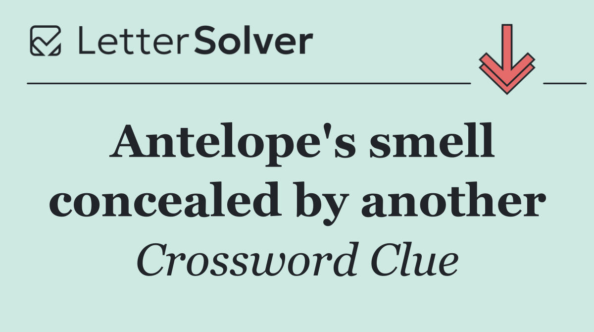 Antelope's smell concealed by another