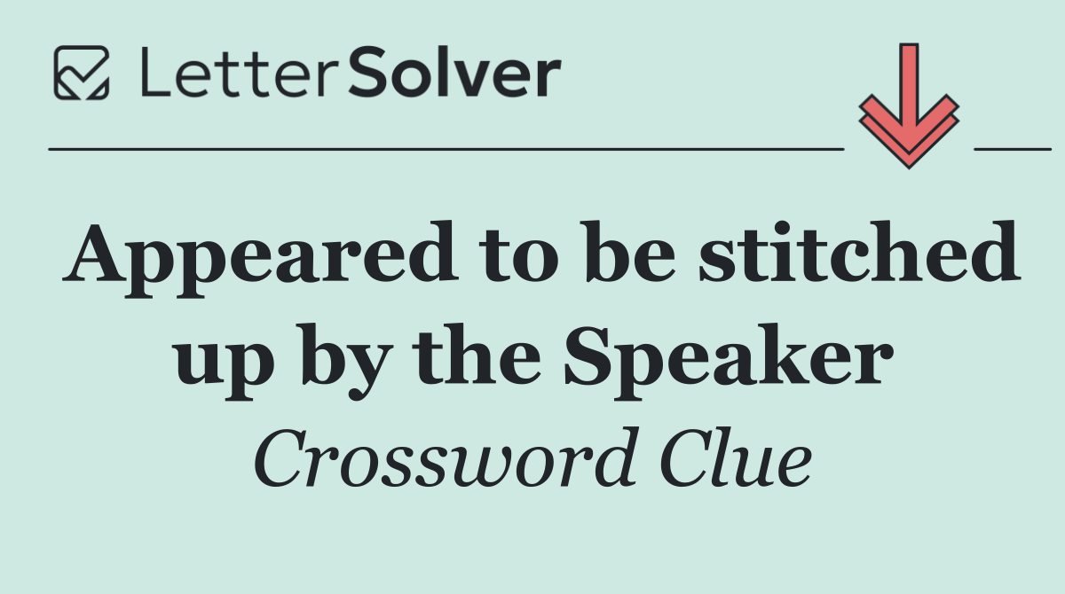 Appeared to be stitched up by the Speaker