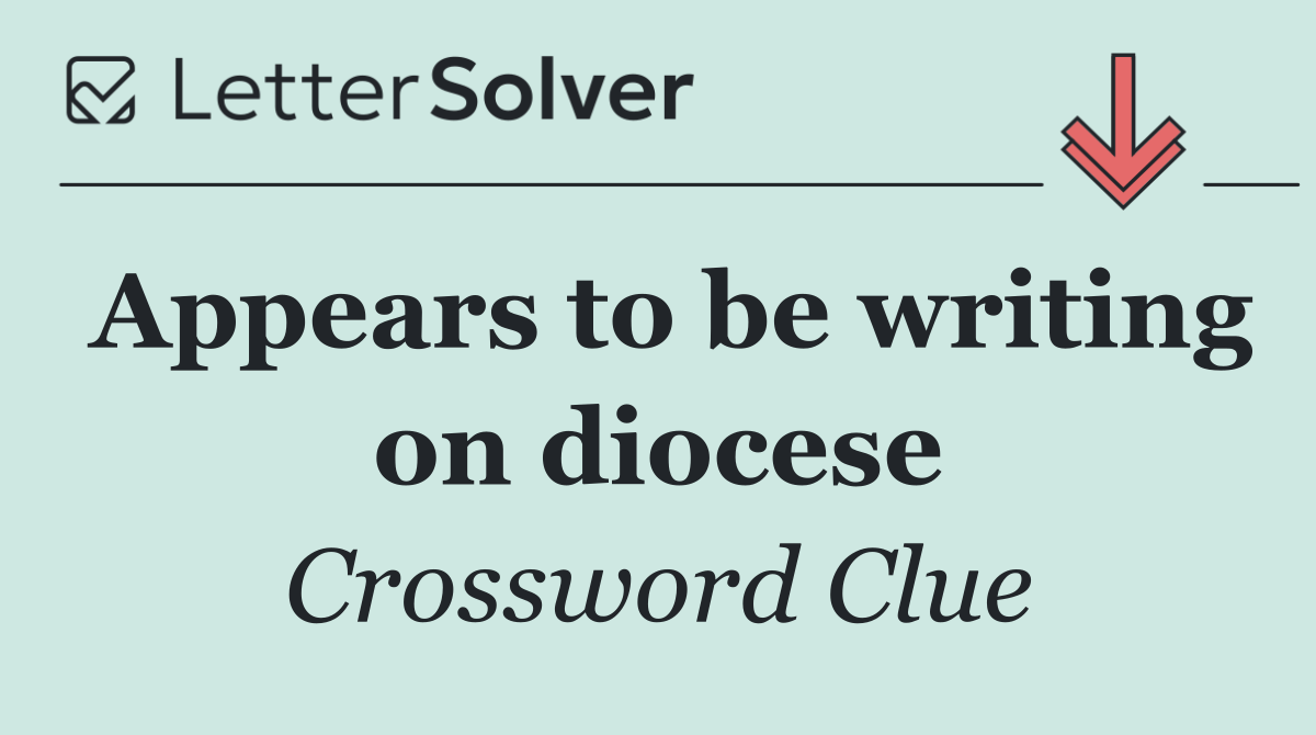 Appears to be writing on diocese